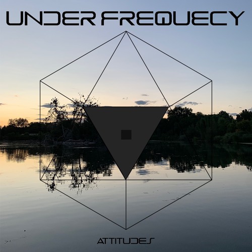 Under Frquency - Attitudes