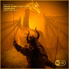 Dead Zone & Suz Dubz - Samurai (Death Mind Remix) [Free DL]