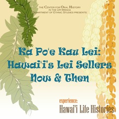 Ka Poʻe Kau Lei: Hawaiʻis Lei Sellers Now & Then