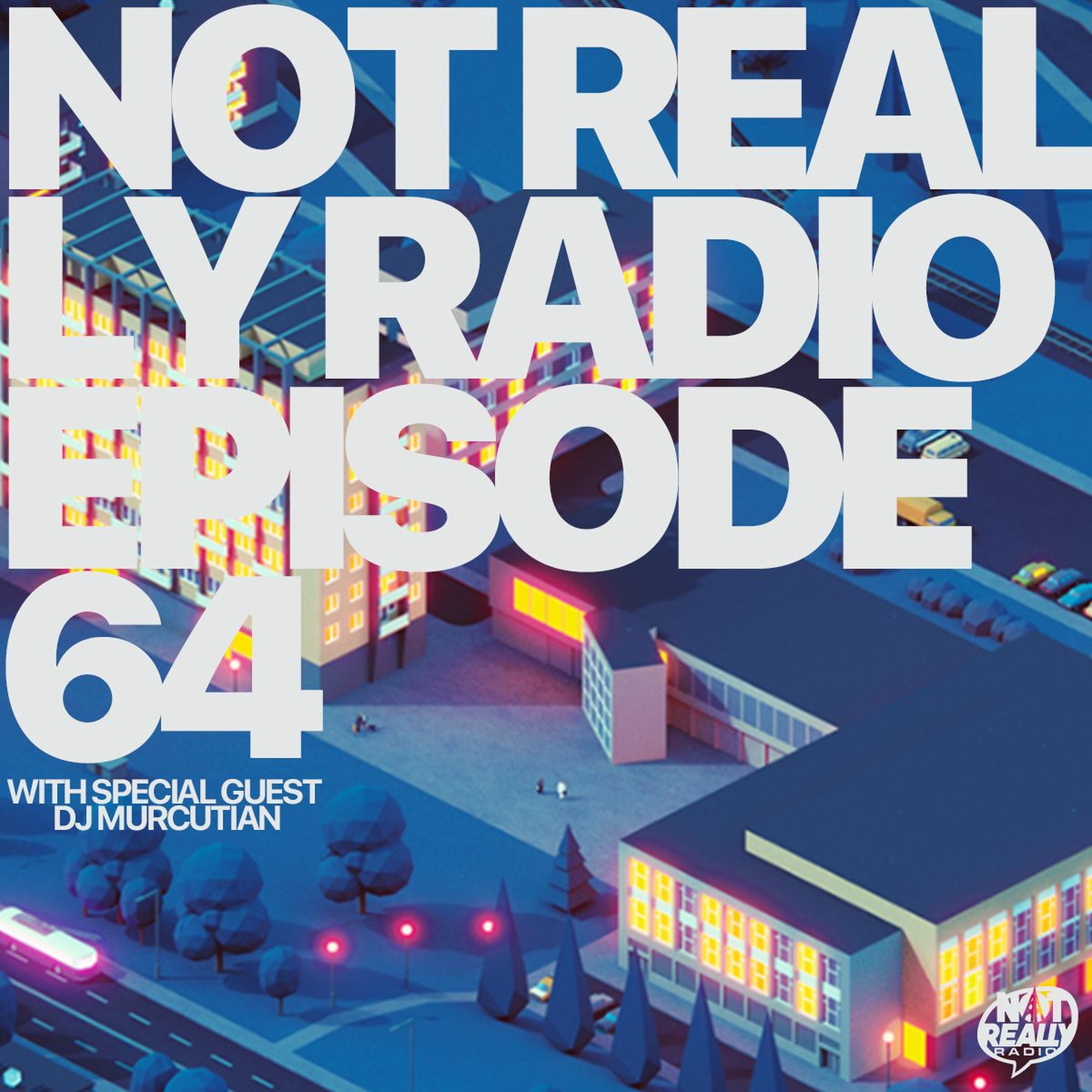 Not Really Radio Episode 64: DJ Murcutian episode artwork