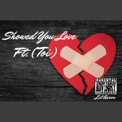 Showed You Love ft. Toi