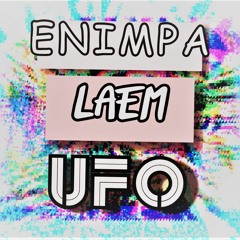 ENIMPA X LAEM - UFO [free DL] (UFO SIGNAL EP)