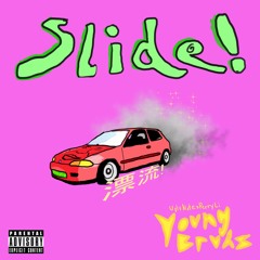 Young Bruhs - Slide! (Ugly Nate x Perry Li)
