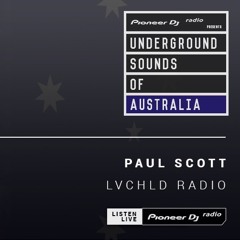 LVCHLD on Pioneer DJ Radio with DJ Paul Scott