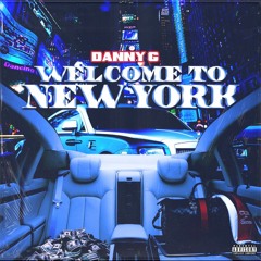 Welcome to New York - Danny G X M3ndead X Bronson Beats
