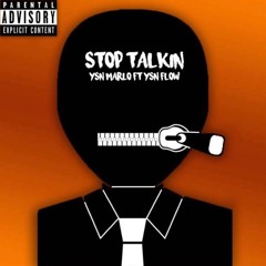 Stop Talkin ft YSN Flow