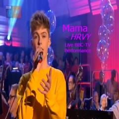 Mama - HRVY (Live BBC-TV Performance)