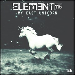 Element 115 - My Last Unicorn