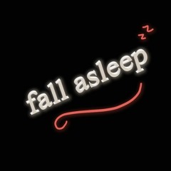 fall asleep [original]