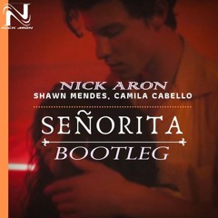 Señorita - Nick Aron (Bootleg] ❌ [Camila Cabello, Shawn Mendes] (Tribal House)