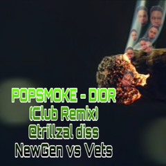 POPSMOKE - DIOR (CLUB REMIX) @TRILLZAL DISS NEWGEN VS VETS