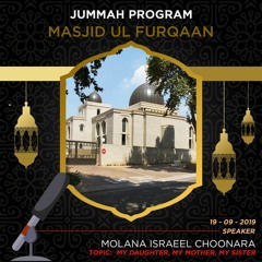 My Daughter, My Mother, My Sister - Molana Israeel Choonara
