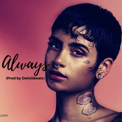 Always (Prod By Doinitbeats)