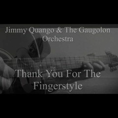 Thank You For The Fingerstyle (Collaborative composition w. Jimmy Quango)