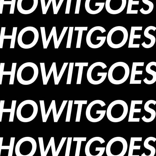 HOW IT GOES        (PROD.NICCI)
