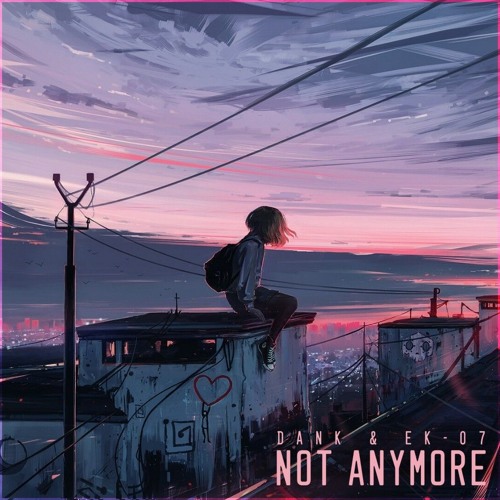DanK & EK-07 - Not anymore