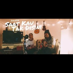 Saat Kau Tak Disini - Jikustik (Cover) by The Macarons Project