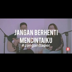 Jangan Berhenti Mencintaiku - Titi DJ | Cover by Dewangga Elsandro