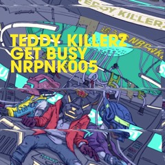 Teddy Killerz - Get Busy (cut)
