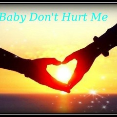 Baby Don't Hurt Me (What Is Love Remix)