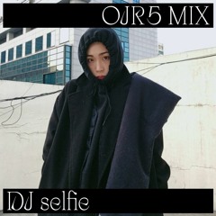 OJR5 MIX ROUND 9. DJ selfie