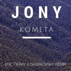 Jony - Комета (Eric Deray & Dashkovsky Remix) Radio Edit