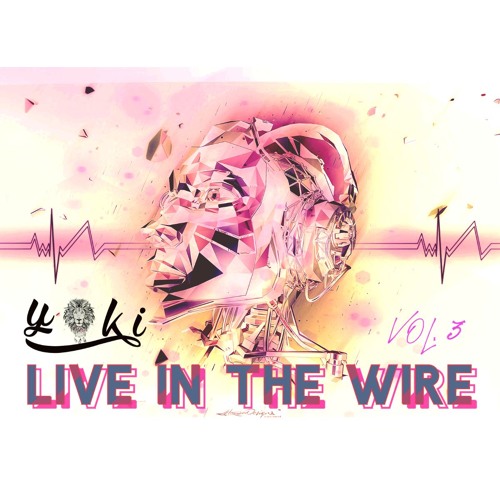 YOKI LIVE IN THE WIRE VOL. 3 (9.17.19)