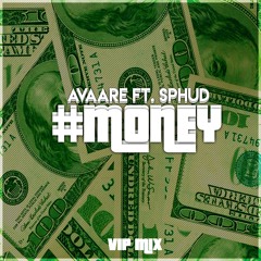 #Money ft. SPHUD (VIP Mix)