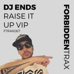 DJ Ends - Raise It Up VIP