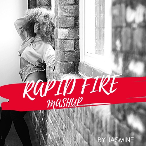Rapid Fire Mashup By Jasmine
