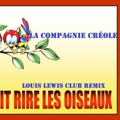 La Compagnie Creole - Ca Fait Rire Les Oiseaux (Louis Lewis Club Remix)