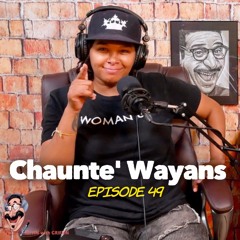 EP49 Riffin With Chaunte' Wayans