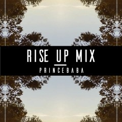 Princebaba - Rise Up Mix