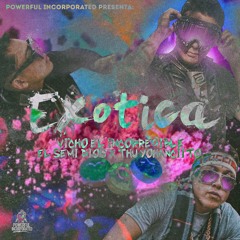 Exótica (feat. El Semi Dios y Thu Yohanciito)