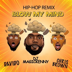 BLOW MY MIND (Hip-Hop remix) - DJMAGICKENNY