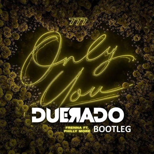 Frenna - Only You (Duerado Bootleg)