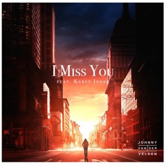 I Miss You (feat. Karen Inder)