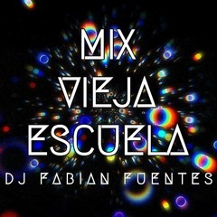 Vieja Escuela - DJ FABIAN FUENTES