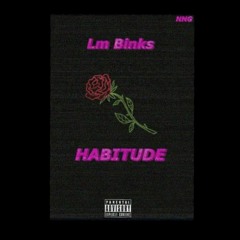 Lm Binks - Habitude