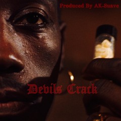Devils Crack (Produced and Mixed By AK-Suave)