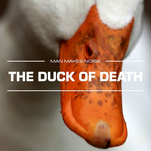 The Duck of Death - All Ducks Must Die (Dressed) by Posthouse Tuomi