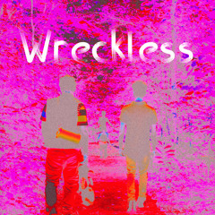 WRECKLESS - feat.Troapics prod. Gino