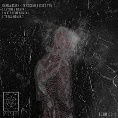 KamavoSian - I Was Cold Beside You (Lucinee Remix) [DBR031 | Premiere]