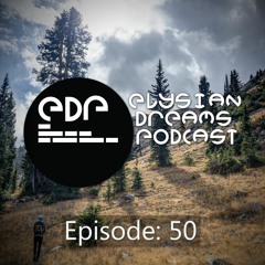 Elysian Dreams Podcast - Episode 50