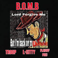 B.O.M.B (Feat. Playoff Peej & Troop