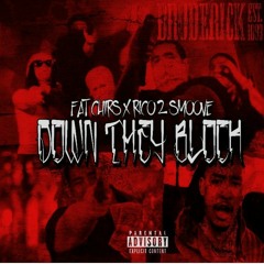 Fat Chris X Rico2Smoove Down Dey Block