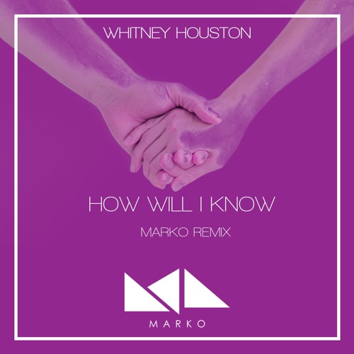 Whitney Houston - How Will I Know (Marko Remix)