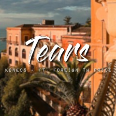 Konecs - Tears ft. Foreign Th Prince