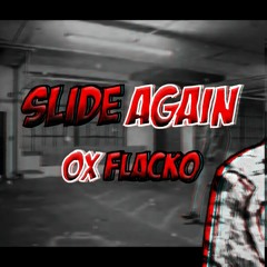OX Flacko - Slide Again