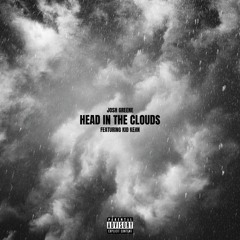 Josh Greene - Head in the Clouds ft. Kid Kern (Prod. Tyler O'Neil)